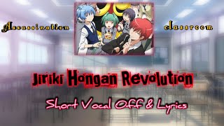 Jiriki Hongan Revolution  Vocal Off amp Lyrics TVsize  Assassination Classroom [upl. by Kela930]