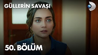 Güllerin Savaşı 50 Bölüm [upl. by Atnuahsal]