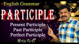 Participle in English GrammarPresent Participle Past Participle Perfect Participle [upl. by Amol235]