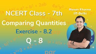 Class 7 Chapter 8 Ex 82 Q 8 Comparing Quantities Maths NCERT CBSE [upl. by Mac]