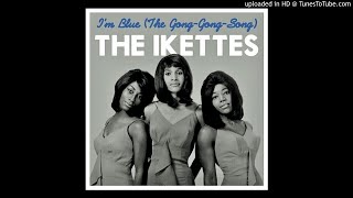 The Ikettes  I´M Blue The GongGong Song [upl. by Nnaarual]