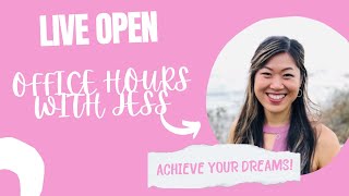 OPEN Office Hours with Jess  Achieve Your Dreams Pt 2 [upl. by Notxam520]