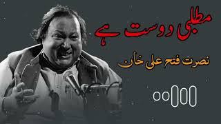 Matlabi Dost Hain  Nusrat Fateh Ali khan Best Song [upl. by Margi705]