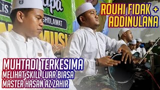 Muhtadi Terkesima Melihat Skill Master Hasan Az Zahir  Rouhi Fidak  Addinulana  SR Official [upl. by Goebel]