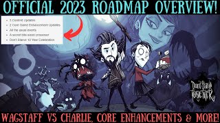 NEW OFFICIAL 2023 Roadmap For Dont Starve Together Wagstaff VS Charlie Core Enhancements amp More [upl. by Yadsnil]