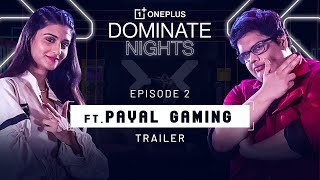 OnePlus Dominate Nights  Episode 2 Trailer  ft PAYALGAMING [upl. by Zere]