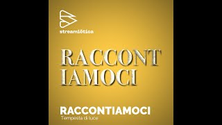 RACCONTIAMOCI  Tempesta di luce  da quotLeiquot di Monica Serra  E03 [upl. by Fagin]