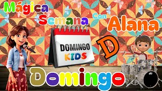 Domingo  Alana Mágica Semana ♫ Canciones Infantiles ♫ [upl. by Aihsercal]