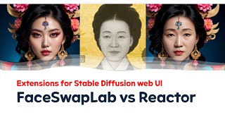 Extensions for Stable Diffusion web UI FaceSwapLab vs Reactor [upl. by Ihab]