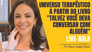 Universo Terapêutico a partir do livro quotTalvez Você Deva Conversar com Alguémquot [upl. by Gilbye]