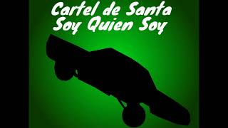 Cartel de Santa  Soy Quien Soy 1 Hour Loop [upl. by Boffa465]