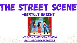 THE STREET SCENEBERTOLT BRECHTMODERN EUROPEAN DRAMABACKGROUND READINGS [upl. by Ahsiekram]