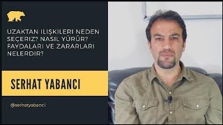 Uzaktan ilişkileri neden seçeriz nasıl yürür Faydaları ve zararları nelerdir [upl. by Elisabet]