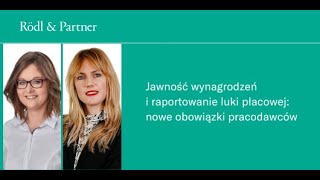 Jawność wynagrodzeń i raportowanie luki płacowej – nowe obowiązki pracodawców Rödl amp Partner [upl. by Oilicec]