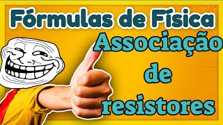 Fórmulas de Física  Associação de resistores  TUDO que precisa lembrar para tirar um notão [upl. by Pail431]