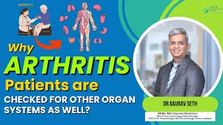 Why Arthritis patients are checked for other organ systems as well  Dr Gaurav Seth [upl. by Ylro]