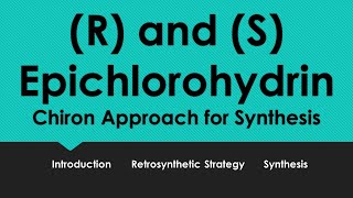 R and S Epichlorohydrin  Chiron Approach for Synthesis [upl. by Frohne]