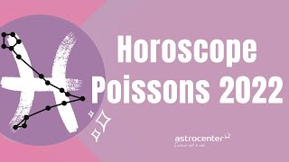 ♓ Horoscope Poissons 2022  vos prévisions astrologiques 🍀 [upl. by Graeme]