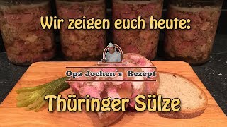 Thüringer Sülze im Glas  Wurst selber machen  Hausschlachten  Opa Jochen´s Rezept [upl. by Chaddie]