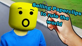 Selling Paperclips to rule the world [upl. by Narah]