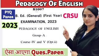 pedagogy of english 2023 paper crsu  b ed 1st year previous year question paper crsu crsubed mdu [upl. by Ignacio980]