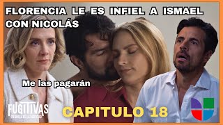 Fugitivas  Capitulo 18  UnivisionUSA  Florencia y Nicolás hacen el amor [upl. by Hale575]