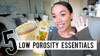 Top 5 Low Porosity Hair Essentials [upl. by Akinahs]