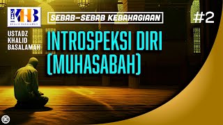 SebabSebab Kebahagiaan 2 Introspeksi Diri Muhasabah  Khalid Basalamah [upl. by Heinrike]