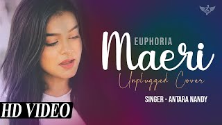 Maeri Unplugged Cover  Antara Nandy  Euphoria  Palash Sen  Female Version [upl. by Ellenoj]