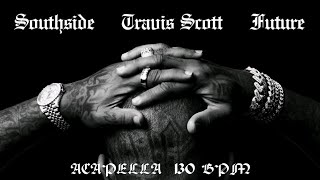 Southside Future  Hold That Heat ft Travis Scott AcapellaVocals 130 bpm [upl. by Kotta]