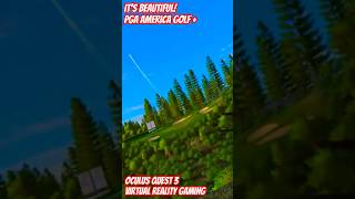 It’s Beautiful  PGA America Golf  Oculus Quest 3 golf vr golfer gaming golfswing [upl. by Custer]