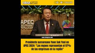 Presidente surcoreano Suk Yeol en APEC quotLas mypes representan el 97 de las empresas en la regiónquot [upl. by Latreshia582]