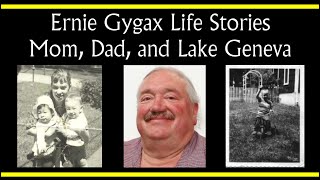 Ernie Gygax Life Stories Mom Dad amp Lake Geneva Part 2 Interview [upl. by Evilc984]