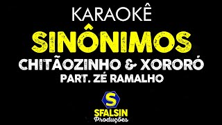 SINÔNIMOS  Chitãozinho amp Xororó Part Zé Ramalho KARAOKÊ VERSION [upl. by Ripp]