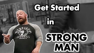 How to Get Started in Strongman Beginners Guide to Training Equipment and Where to Compete [upl. by Normie]