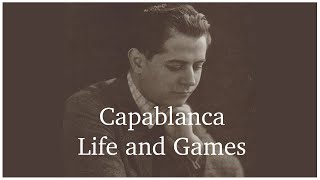 Capablanca  Life and Games  Chess Documentary [upl. by Karp921]