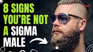 8 Signs You’re NOT a Sigma Male – Are You Just Following the Trend [upl. by Zetana640]