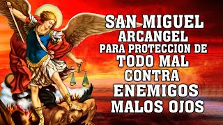 SAN MIGUEL ARCANGEL PARA PROTECCION DE TODO MAL Y CONTRA ENEMIGOS MALOS OJOS HABLADURÍAS ENVIDIAS [upl. by Dennie]