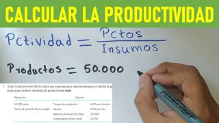 Como calcular la PRODUCTIVIDAD ejercicio con interpretación [upl. by Aronid]