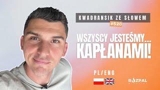 Kwadransik ze Słowem 520  Wszyscy jesteśmy… kapłanami PLENG [upl. by Nuahsad858]