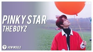 How Would The Boyz Sing Pinky Star Run by GWSN [upl. by Hsejar]