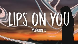 Maroon 5  Lips On You Lyrics [upl. by Frum836]