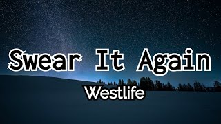 Swear It Again  Westlife Lyrics [upl. by Ardnwahsal]