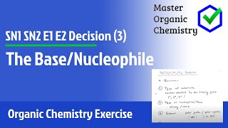 SN1 SN2 E1 E2 Decision 3  The basenucleophile [upl. by Bomke]