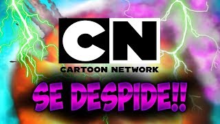 ¿EL FIN DE CARTOON NETWORK¡ [upl. by Aleet11]