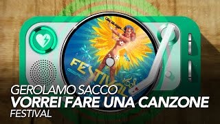 Gerolamo Sacco  Festival  Vorrei fare una canzone feat Moira [upl. by Dosh]