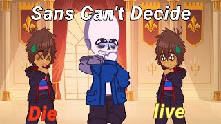 Undertale Reacts to Sans Cant Decide [upl. by Corene]