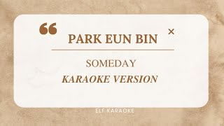 PARK EUN BIN  SOMEDAY EASY LYRICS KARAOKE VERSION [upl. by Lynnette]