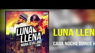 María Sevillano Ft Dani J  Luna Llena [upl. by Orel917]