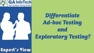 Experts View  Differentiate Adhoc Testing and Exploratory Testing [upl. by Ettenej518]